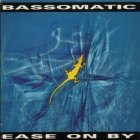 Bass-O-Matic - Ease on by